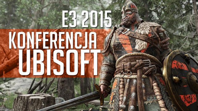 Ubisoft na targach E3 2015 - wrażenia z konferencji