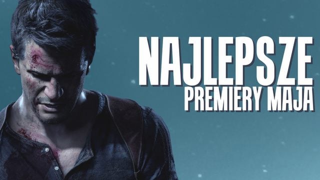 Najlepsze premiery maja – na jakie gry warto czekać?