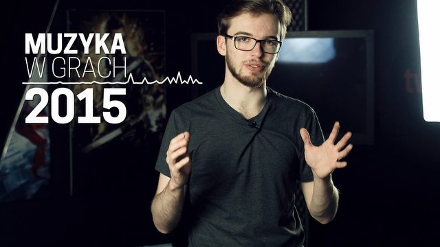2015 i muzyka w grach - najciekawsze soundtracki wg Kacpra