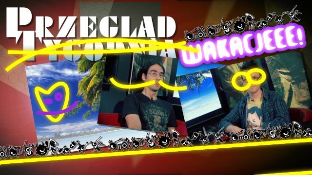 Przegląd Tygodnia - WAKACJE!!!!