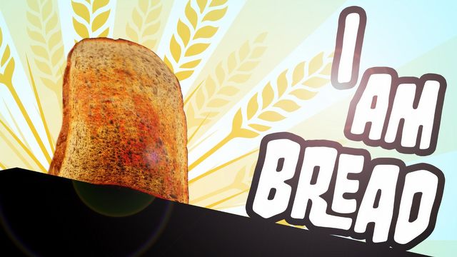 I Am Bread  – bułka z masłem dla Samca Alfa #27