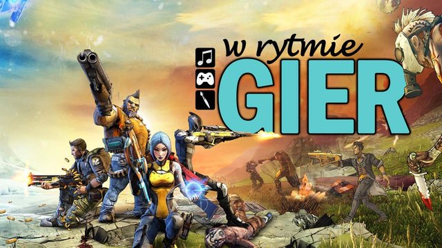 W rytmie gier: Borderlands 2