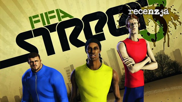 Recenzja FIFA Street 3