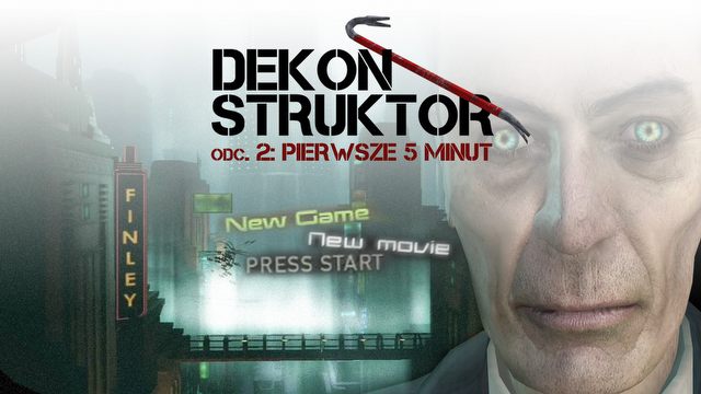 Gry wstępne, czyli czemu pierwsze 5 minut ma znaczenie - DEKONSTRUKTOR #2