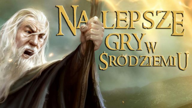 Najlepsze gry osadzone w Śródziemiu