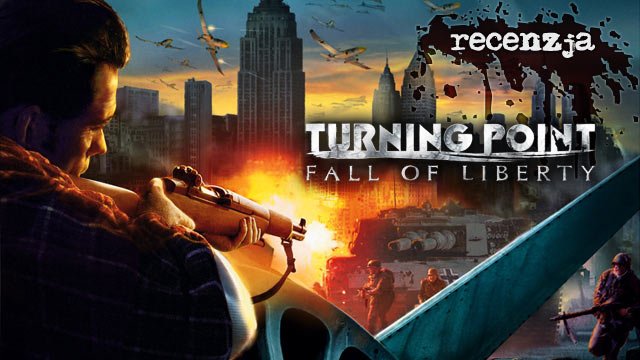 Recenzja Turning Point: Fall of Liberty