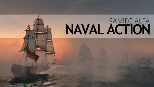 Chwytamy za ster w Naval Action – imponująca gra o bitwach morskich w Samcu Alfa