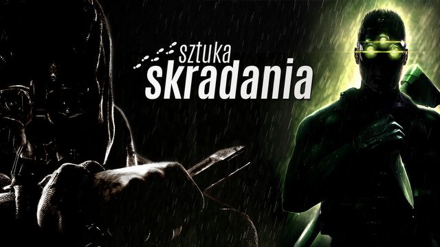 Obserwacja, plan, egzekucja. Co sprawia, że skradanki są wyjątkowe?