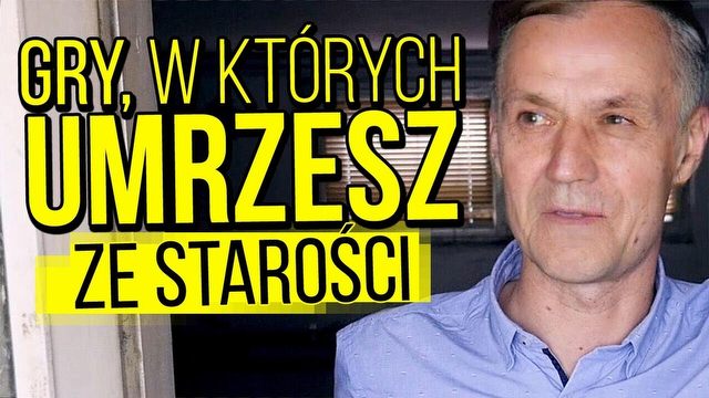 Gry, w których umrzesz ze starości