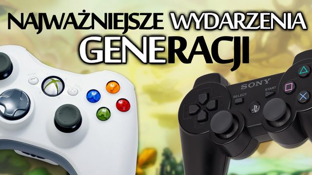Najważniejsze wydarzenia mijającej generacji! [1/2]