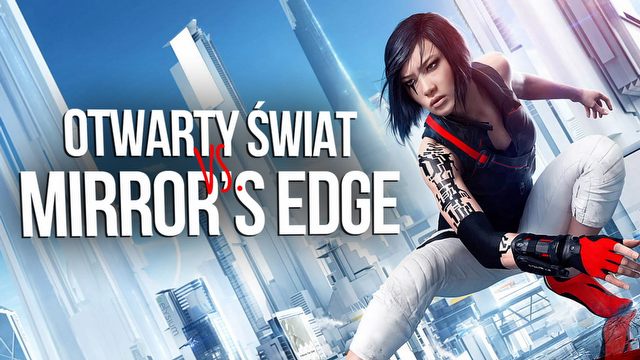 Dlaczego otwarty świat w Mirror's Edge Catalyst jest bez sensu?