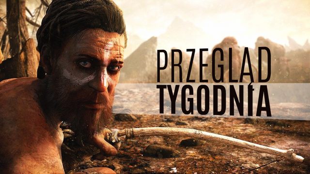 Przegląd Tygodnia - Far Cry bez spluw, a Wiedźmin z dodatkiem