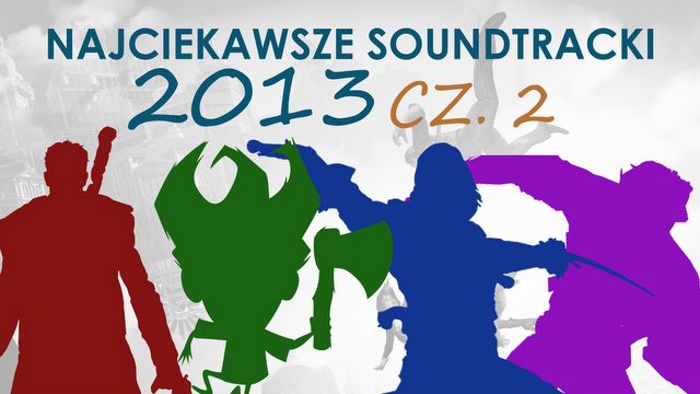22 najciekawsze soundtracki 2013 roku - część druga