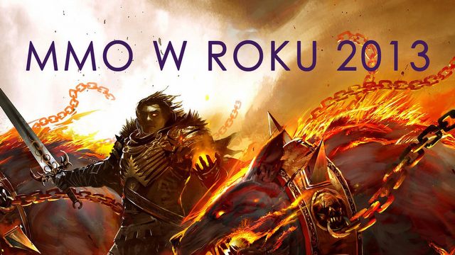 MMO w 2013 roku - najważniejsze wydarzenia