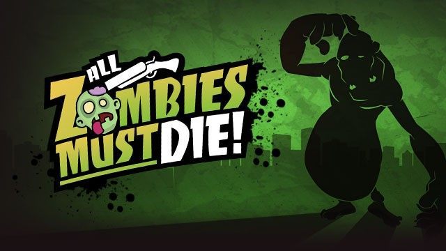 All Zombies Must Die!