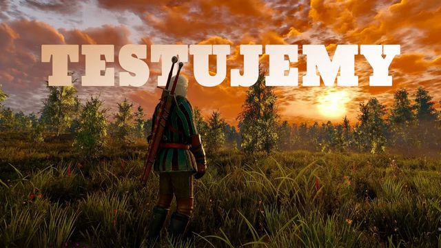 Testujemy remaster Wiedźmina 3. Jako darmowe ulepszenie imponuje, choć chciałbym jeszcze więcej zmian