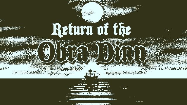 Return of the Obra Dinn