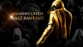 Ranking gier Assassin’s Creed - od najgorszej do najlepszej części cyklu