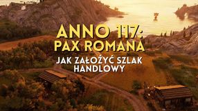 W Anno 117 bez szlaków handlowych nie zajdziecie daleko. Tak założycie dochodowe trasy kupieckie