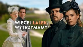 Romantyczna Lalka kontra brudna Lalka. Film i serial pokazują, że w polskiej klasyce wciąż jest olbrzymi niewykorzystany potencjał