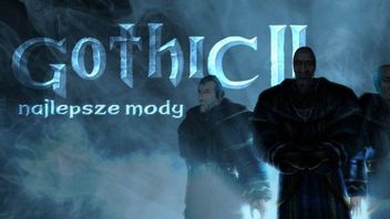 Najlepsze mody do gry Gothic II: Noc kruka -  kultowa odsłona serii na sterydach