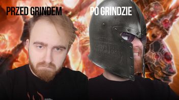Pokochałem grind i niczego nie żałuję!