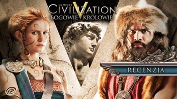 Recenzja Sid Meier’s Civilization V: Bogowie i Królowie - testujemy dodatek do najnowszej Cywilizacji