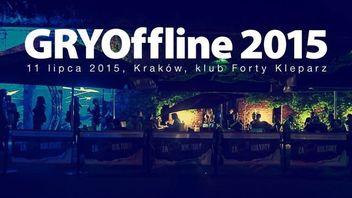 GRYOffline 2015 już za tydzień – nie zapomnijcie o potwierdzeniach! Ogłaszamy nowe atrakcje