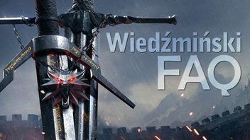 Wiedźmin 3: Dziki Gon FAQ - CD Projekt Red odpowiada na Wasze pytania