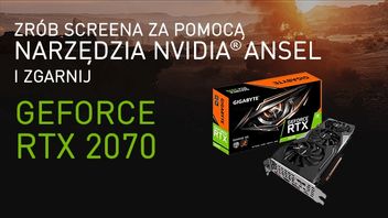 Ostatnia szansa, aby zgarnąć RTX-a w konkursie NVIDIA Ansel!