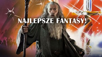 Najlepsze filmy fantasy. Nie tylko dla miłośników Władcy Pierścieni