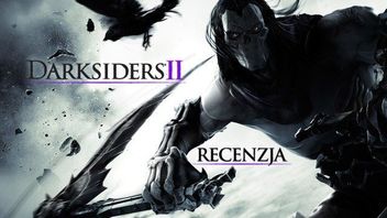 Recenzja gry Darksiders II - igraj ze Śmiercią