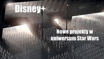Star Wars kontratakuje - Disney zapowiedział masę nowych produkcji