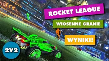 Rocket League Wiosenne granie – wyniki, relacja i nowy ranking