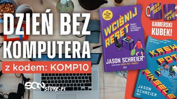 Dzień bez komputera w SQN - książki Jasona Schreiera taniej w weekend