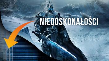 Ten kultowy dodatek do WoW-a wcale nie był taki idealny, jak się Wam wydaje