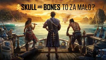 Ubisoft wypisał się z 2022 roku - Skull and Bones na przeczekanie odważnych decyzji?