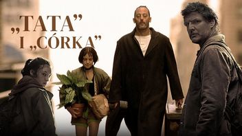 Nie tylko Joel i Ellie. 7 najlepszych przybranych ojców i córek z filmów oraz seriali
