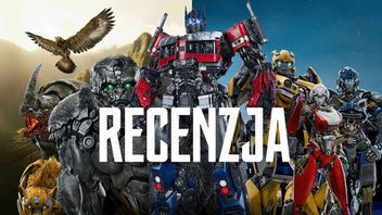 Transformers: Przebudzenie bestii to film, który szybko wyprę z pamięci