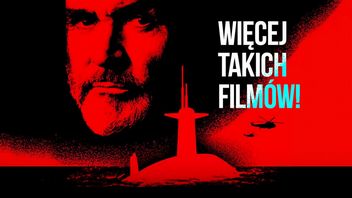 Brakuje mi takich thrillerów jak Polowanie na Czerwony Październik, ten film jest kultowy nie bez powodu