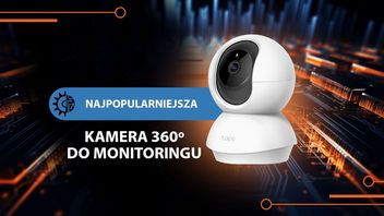 Monitoring nie tylko dla bogaczy. Najpopularniejsza kamera pozwoli Ci mieć wszystko na oku