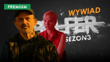 Belfer odkrywa karty. Rozmawiamy z twórcami hitu Canal+ przed finałem serialu
