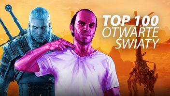 Najlepsze gry z otwartym światem - top 100 open worldów