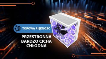 Pojemna obudowa, która cieszy oko, nie drażni uszu i doskonale chłodzi podzespoły