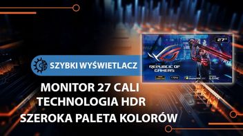 Monitor precyzyjnie odwzorowujący detale - ciekawa propozycja dla graczy