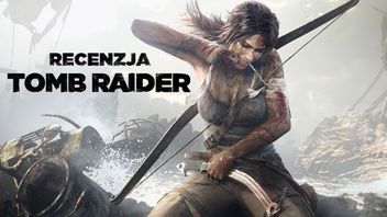 Recenzja gry Tomb Raider - Lara Croft w jednej z najlepszych gier akcji ostatnich lat