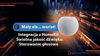 HomePod mini to malutki głośnik robiący ogromne wrażenie