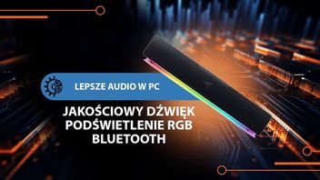 Mocna karta graficzna i procesor w PC to nie wszystko. Czas zadbać o wysoką jakość dźwięku