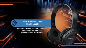 Niedrogie, składane słuchawki od Panasonica? Sprawdzam, czy warto je kupić