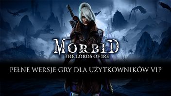 Morbid: The Lords of Ire - klimatyczny konkurent Dark Souls za darmo dla użytkowników Premium VIP